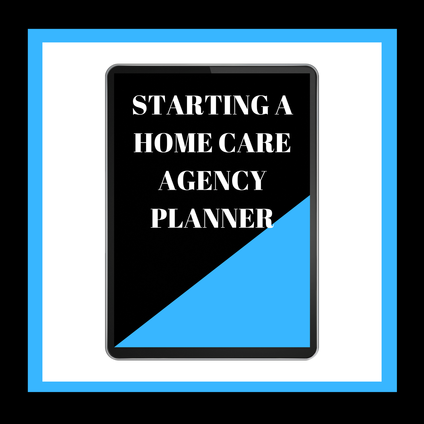 How to Start a Home Care Agency Planner