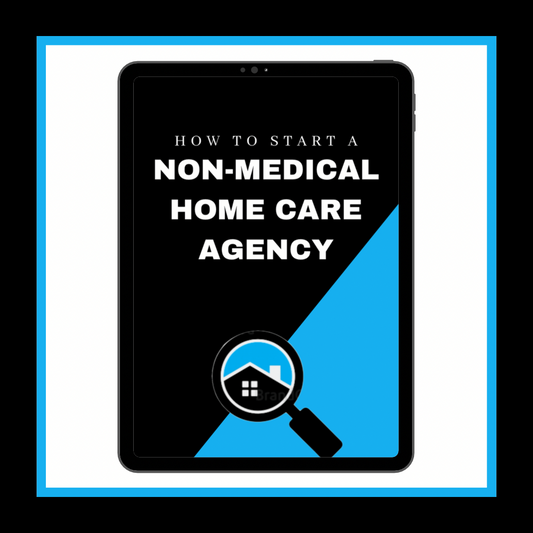 How to Start a Non-Medical Home Care Agency